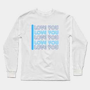 I Love you for Mom Gift Long Sleeve T-Shirt